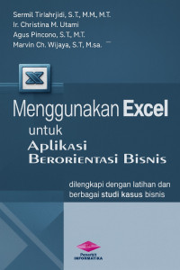 Image of Menggunakan Excel untuk Aplikasi Berorientasi Bisnis