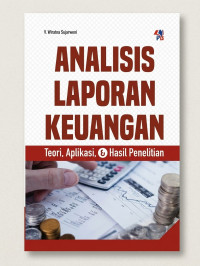 Image of Analisis Laporan Keuangan : Teori, Aplikasi, & Hasil Penelitian