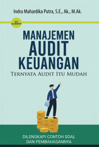 Image of Manajemen Audit Keuangan : Ternyata Audit Itu Mudah