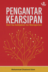 Image of Pengantar Kearsipan: Dari Isu Kebijakan ke Manajemen