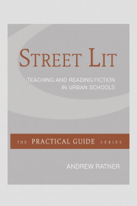 Image of Street Lit: Teaching and Reading Fiction in Urban Schools
